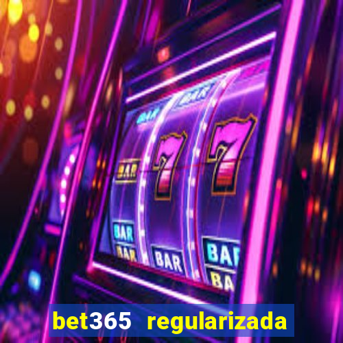 bet365 regularizada no brasil